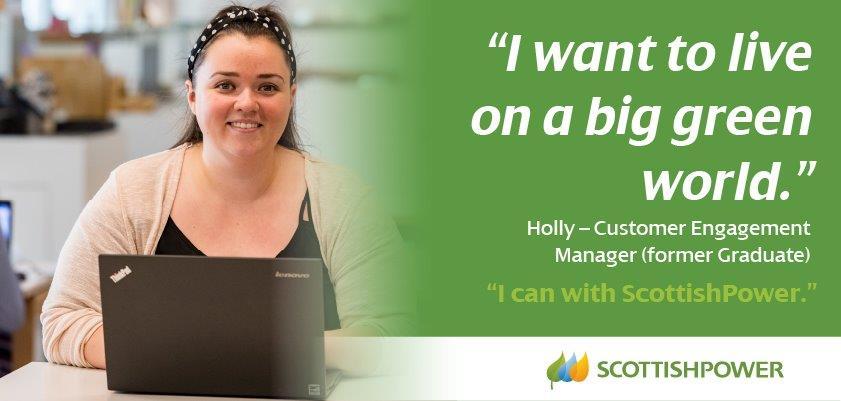 "I want to live on a big green world." Holly - Customer Engagement Manager (former Graduate)